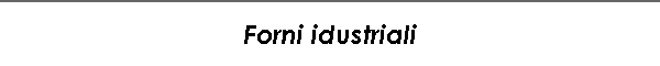 Forni idustriali